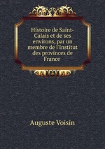 Histoire de Saint-Calais et de ses environs, par un membre de l`Institut des provinces de France