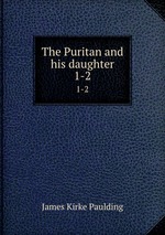 The Puritan and his daughter. 1-2