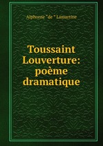 Toussaint Louverture: pome dramatique