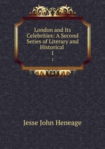 London and Its Celebrities: A Second Series of Literary and Historical .. 1