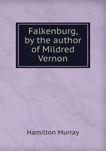 Falkenburg, by the author of Mildred Vernon