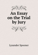 An Essay on the Trial by Jury