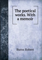 The poetical works. With a memoir