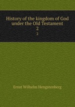 History of the kingdom of God under the Old Testament. 2