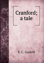 Cranford; a tale