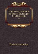 Traduction complette de Tacite. d. rev. par J.H. Dotteville.. 4