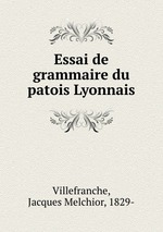 Essai de grammaire du patois Lyonnais