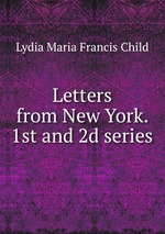 Letters from New York. 1st and 2d series