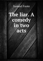 The liar. A comedy in two acts