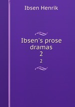 Ibsen`s prose dramas. 2