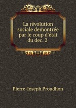 La rvolution sociale demontre par le coup d`tat du dec. 2