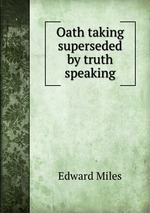 Oath taking superseded by truth speaking