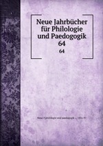 Neue Jahrbcher fr Philologie und Paedogogik. 64