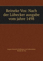 Reineke Vos: Nach der Lbecker ausgabe vom jahre 1498