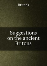 Suggestions on the ancient Britons