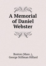A Memorial of Daniel Webster