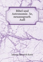 Bibel und Astronomie. 3e, neuausgearb. Aufl