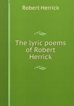 The lyric poems of Robert Herrick