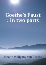 Goethe`s Faust : in two parts