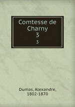 Comtesse de Charny. 3