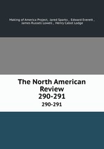 The North American Review. 290-291
