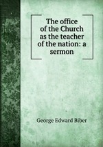 The office of the Church as the teacher of the nation: a sermon