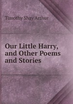 Our Little Harry, and Other Poems and Stories