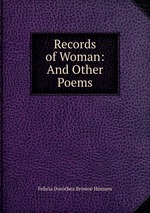 Records of Woman: And Other Poems