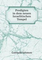 Predigten in dem neuen Israelitischen Tempel