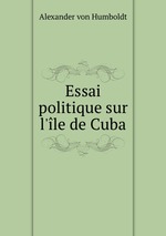 Essai politique sur l`le de Cuba