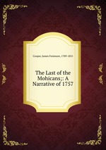 The Last of the Mohicans;: A Narrative of 1757