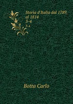 Storia d`Italia dal 1789, al 1814. 3-4