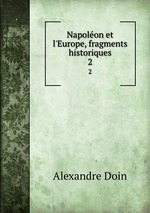 Napolon et l`Europe, fragments historiques. 2