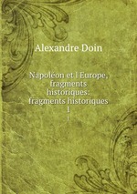 Napolon et l`Europe, fragments historiques: fragments historiques. 1