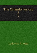 The Orlando Furioso. 5