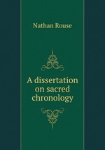 A dissertation on sacred chronology