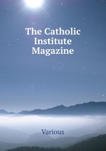 The Catholic Institute Magazine
