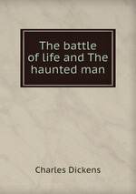 The battle of life and The haunted man