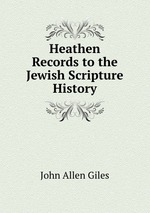 Heathen Records to the Jewish Scripture History