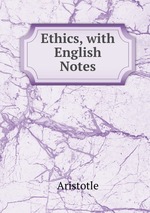 Ethics, with English Notes
