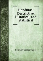 Honduras: Descriptive, Historical, and Statistical