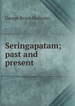 Seringapatam; past and present
