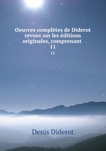 Oeuvres compltes de Diderot revues sur les ditions originales, comprenant .. 11