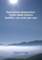 Epistolario domestico: tratto dalle lettere inedite, con note per uso