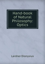 Hand-book of Natural Philosophy: Optics