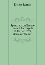 Spinoza: confrence tenue  La Haye le 12 fvrier 1877, deux-centime