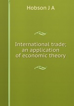International trade; an application of economic theory