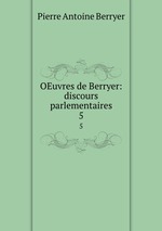 OEuvres de Berryer: discours parlementaires. 5