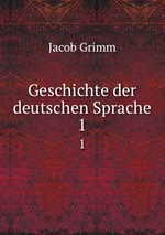 Geschichte der deutschen Sprache. 1