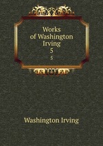 Works of Washington Irving. 5